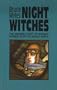 Night Witches: The Amazing Story of Russia's Women Pilots in WWII