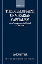 The Development of Agrarian Capitalism: Land and Labour in Norfolk 1440-1580 (Oxford Historical Monographs)