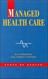 Managed Healthcare: US Evidence and Lessons for the NHS (State of Health)