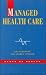 Managed Healthcare: US Evidence and Lessons for the NHS (State of Health)
