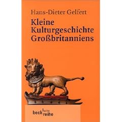 Kleine Kulturgeschichte Gro�britanniens: Von Stonehenge bis zum Millennium Dome