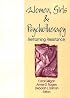 Women, Girls, and Psychotherapy: Reframing Resistance (Women & Therapy Series) (Women & Therapy Series)