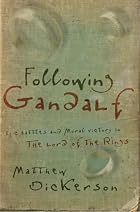 Following Gandalf: Epic Battles and Moral Victory in The Lord of the Rings