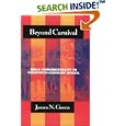 Beyond Carnival: Male Homosexuality in Twentieth-Century Brazil (Worlds of Desire: The Chicago Series on Sexuality,... by  James N. Green