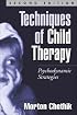 Techniques of Child Therapy, Second Edition: Psychodynamic Strategies