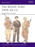 The British Army 1939-1945: North West Europe Pt.1 (Men-at-arms)