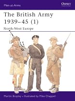 The British Army 1939-1945: North West Europe Pt.1 (Men-at-arms)