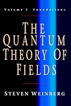 The Quantum Theory of Fields: Volume 1, Foundations: Foundations v. 1