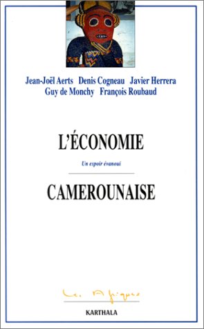 City Travel Guides Discounted  Livres : L'Économie camerounaise : Un espoir évanoui