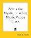 Book Zelma The Mystic Or White Magic Versus Black