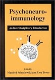 Psychoneuroimmunology: An Interdisciplinary Introduction
