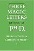 Three Magic Letters: Getting to Ph.D.