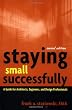 Staying Small Successfully: A Guide for Architects, Engineers, and Design Professionals