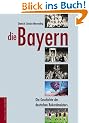 Die Bayern. Die Geschichte des deutschen Rekordmeisters