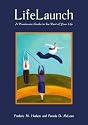 Life Launch: A Passionate Guide to the Rest of Your Life