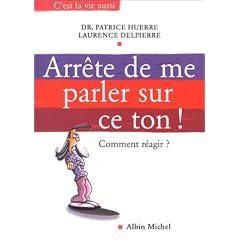 Arr�te de me parler sur ce ton ! Comment r�agir