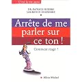 Arr�te de me parler sur ce ton ! Comment r�agir ?