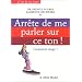 Arr�te de me parler sur ce ton ! Comment r�agir