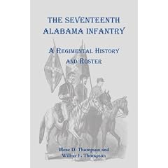 Seventeenth Alabama Infantry: A Regimental History And Roster