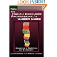 The Human Resource Professional's Career Guide: Building a Position of Strength by Jeanne Palmer and Martha I. Finney