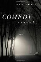 Comedy in a Minor Key: A Novel
