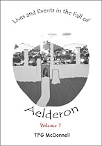 Lives and Events in the Fall of Aelderon Vol. 1-From Free Kindle Books Library Click to Download Free Kindle Book -> Lives and Events in the Fall of Aelderon Vol. 1