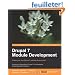 Drupal 7 Module Development: Create Your Own Drupal 7 Modules from Scratch