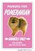 pomeranian25  - POMERANIAN Novelty Sign dog pet parking road gift