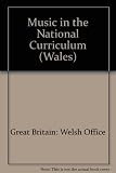 Music in the national curriculum (Wales) = Cerddoriaeth yn y cwricwlwm cenedlaethol (Cymru)
