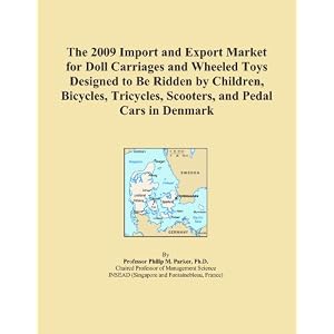 The 2009 Import and Export Market for Doll Carriages and Wheeled Toys Designed to Be... by Icon Group International
