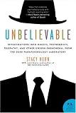 Unbelievable: Investigations into Ghosts, Poltergeists, Telepathy, and Other Unseen Phenomena, from the Duke Parapsychology Laboratory