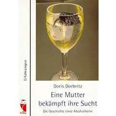 Eine Mutter bek�mpft ihre Sucht: Die Geschichte einer Alkoholikerin