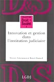 Revue LGDJ / Montchrestien  / Innovation et gestion dans l'institution judiciaire