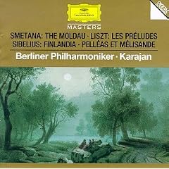 Smetana: The Moldau / Sibelius: Finlandia; Pell�as et M�lisande / Liszt: Les Pr�ludes