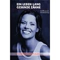 Ein Leben lang gesunde Z�hne. Prophylaxe