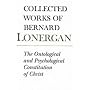The Ontological and Psychological Constitution of Christ (Collected Works of Bernard Lonergan)