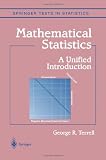 Mathematical Statistics: A Unified Introduction (Springer Texts in Statistics)