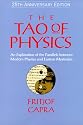 The Tao of Physics: An Exploration of the Parallels between Modern Physics and Eastern Mysticism (25th Anniversary Edition)