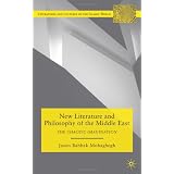 New Literature and Philosophy of the Middle East: The Chaotic Imagination (Literatures and Cultures of the Islamic World) ~ Jason Bahbak Mohaghegh