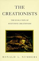 The Creationists: The Evolution of Scientific Creationism
