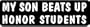 My son beats up honor students humorous saying decal vinyl window decal sticker.