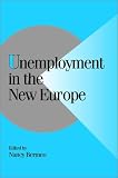 Unemployment in the New Europe (Cambridge Studies in Comparative Politics)
