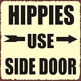 Hippies Use Side Door Sign, Size 12 w X 12 h