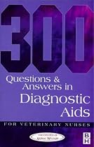 300 Questions and Answers in Diagnostic Aids for Veterinary Nurses (300 Questions & Answers)