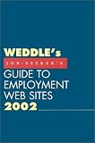 Weddle s 2002 Job Seeker s Guide to Employment Web Sites