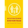 Rechtsratgeber Ehevertrag von Frauen f�r Frauen.