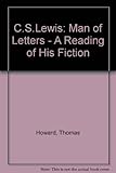 C.S. Lewis : man of letters : a reading of his fiction
