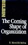 The Coming Shape of Organization