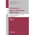 Advances in Neural Networks - ISNN 2006: Third International... by Jun Wang, Zhang Yi, Jacek M. Zurada, and Bao-Liang Lu