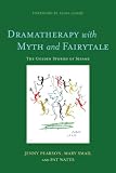 Dramatherapy with myth and fairytale : the golden stories of sesame